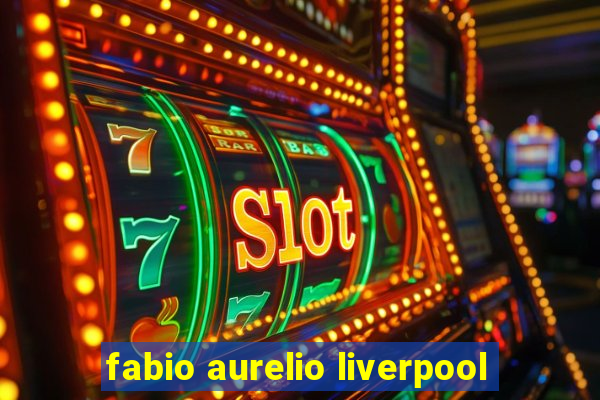 fabio aurelio liverpool